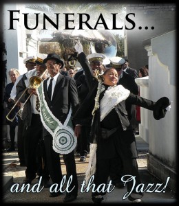 Funerals... and all that jazz!