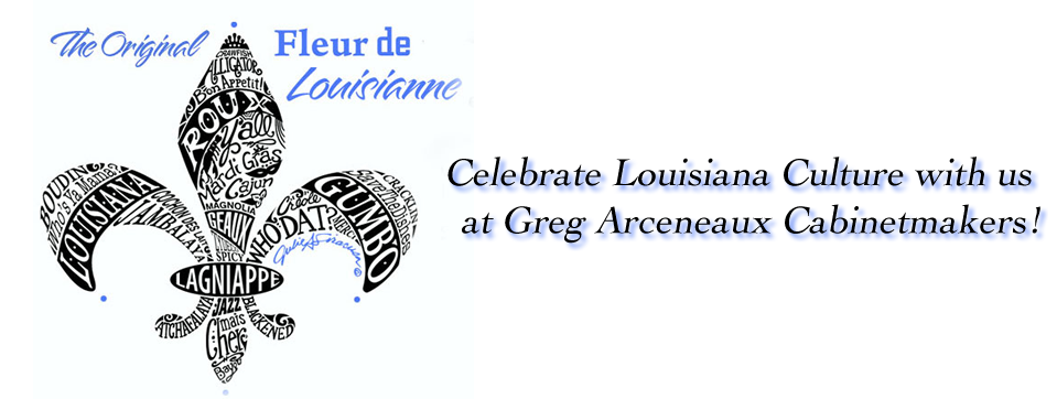 Louisiana Cultural Connections - Celebrating Local With Greg Arceneaux Cabinetmakers