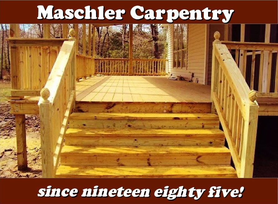 Maschler Carpentry, Since 1985